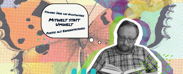 Helmut Scheel liest das Buch Vielfalt achten von Andreas Hetzel. Hintergrund: Schmetterling auf farbigem Hintergrund. In einer Gedankenblase neben ihm stehen zentrale Begriffe der Buchbesprechung: Poesie als Erkenntnisweg, Mitwelt statt Umwelt, Staunen...