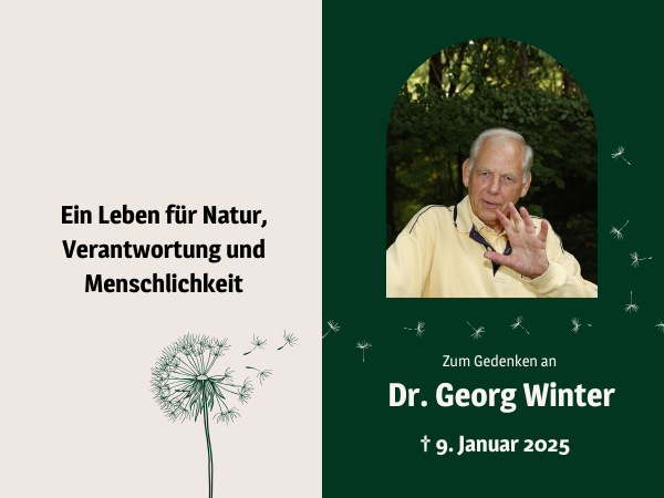 Dr. Georg Winter, Mitbegründer des Netzwerks Rechte der Natur, Umweltschützer und Freund – Erinnerung an sein Leben, Wirken und Vermächtnis.