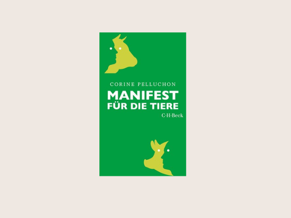 Manifest für Tiere (2020), Corine Pelluchon Cover des Buches auf sandfarbenen Hintergrund