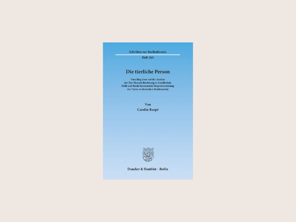 Die tierliche Person im Recht (2013), Carolin Raspé Cover des Buches auf sandfarbenen Hintergrund